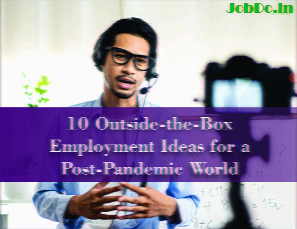 10 Outside-the-Box Employment Ideas for a Post-Pandemic World Jobdo
