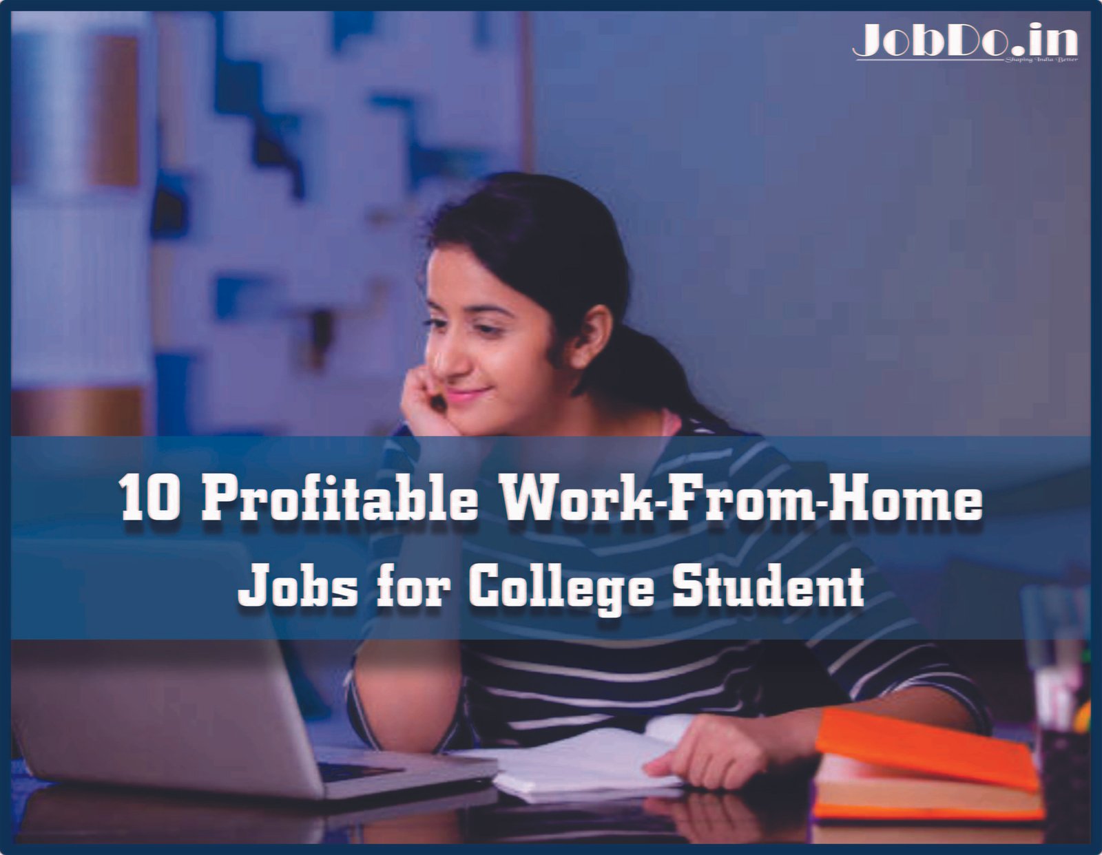 10 Profitable Work-From-Home Jobs for College Student Jobdo