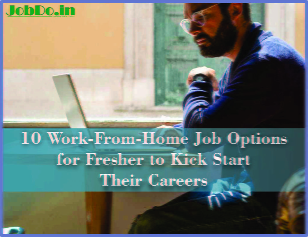 10 Work-From-Home Job Options for Freshers to Kick Start Their Careers Jobdo