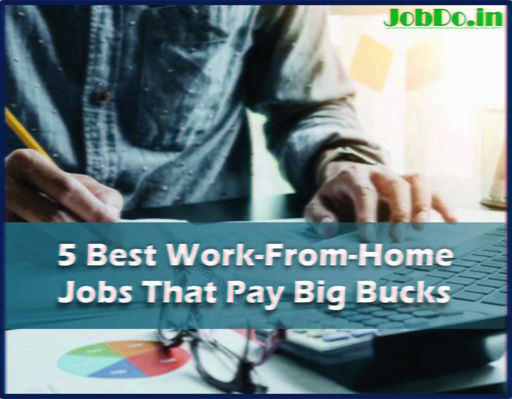 5 Best Work-From-Home Jobs That Pay Big Bucks Jobdo