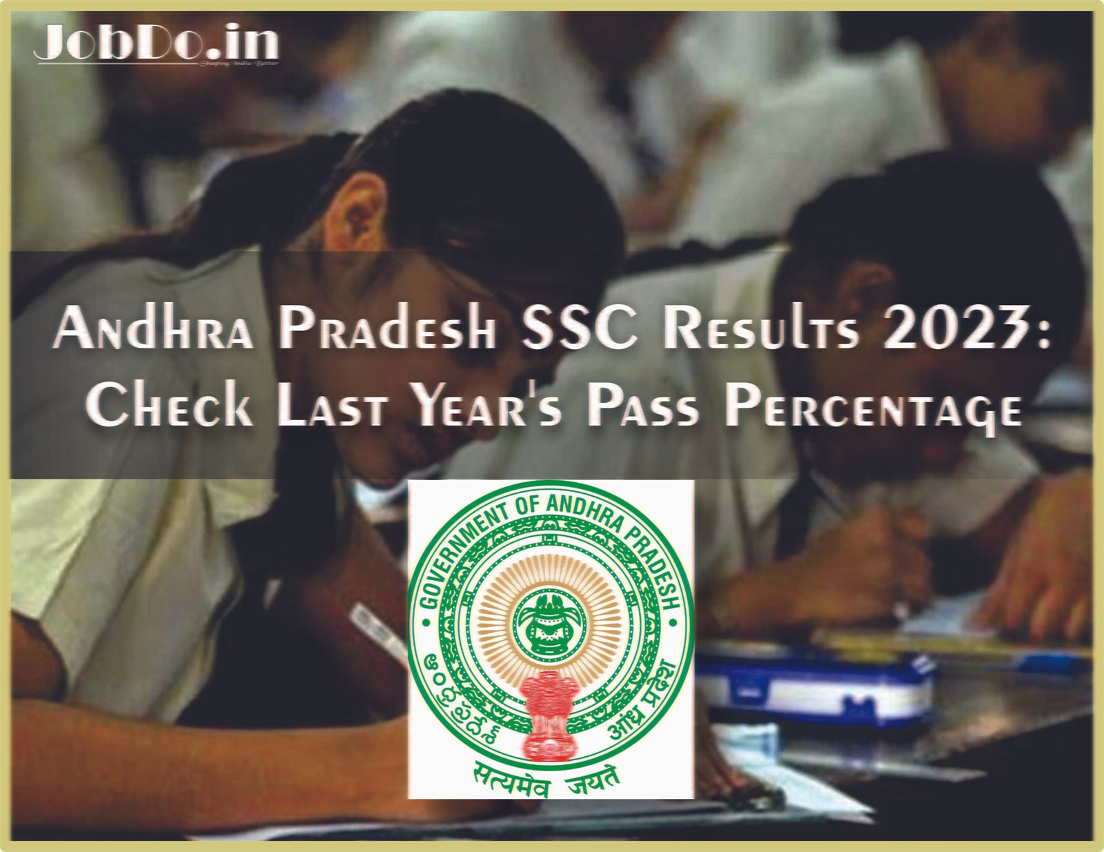 Andhra Pradesh SSC Results 2023 Check Last Year's Pass Percentage Jobdo