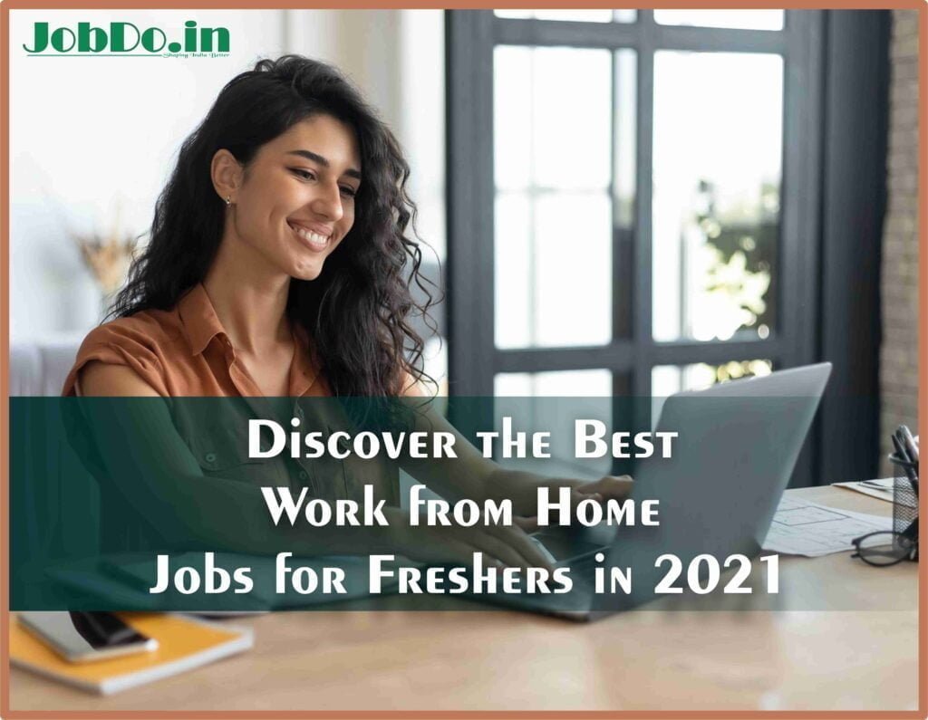 Best Work from Home Jobs for Freshers in 2021 Jobdo