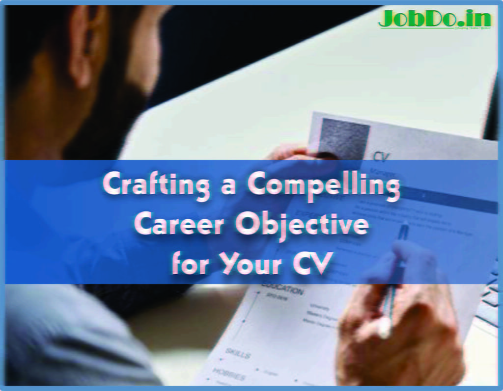 Crafting a Compelling Career Objective for Your CV Jobdo