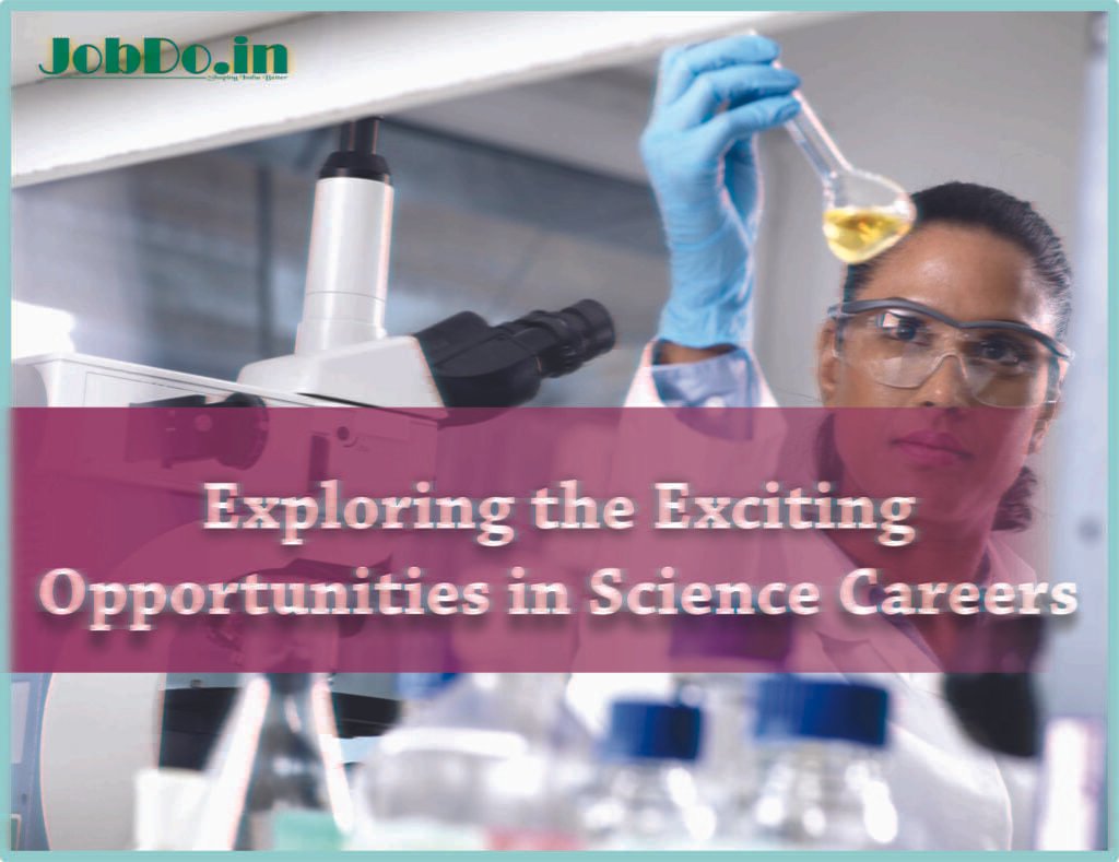 Exploring the Exciting Opportunities in Science Careers 1 Exploring the Exciting Opportunities in Science Careers Jobdo