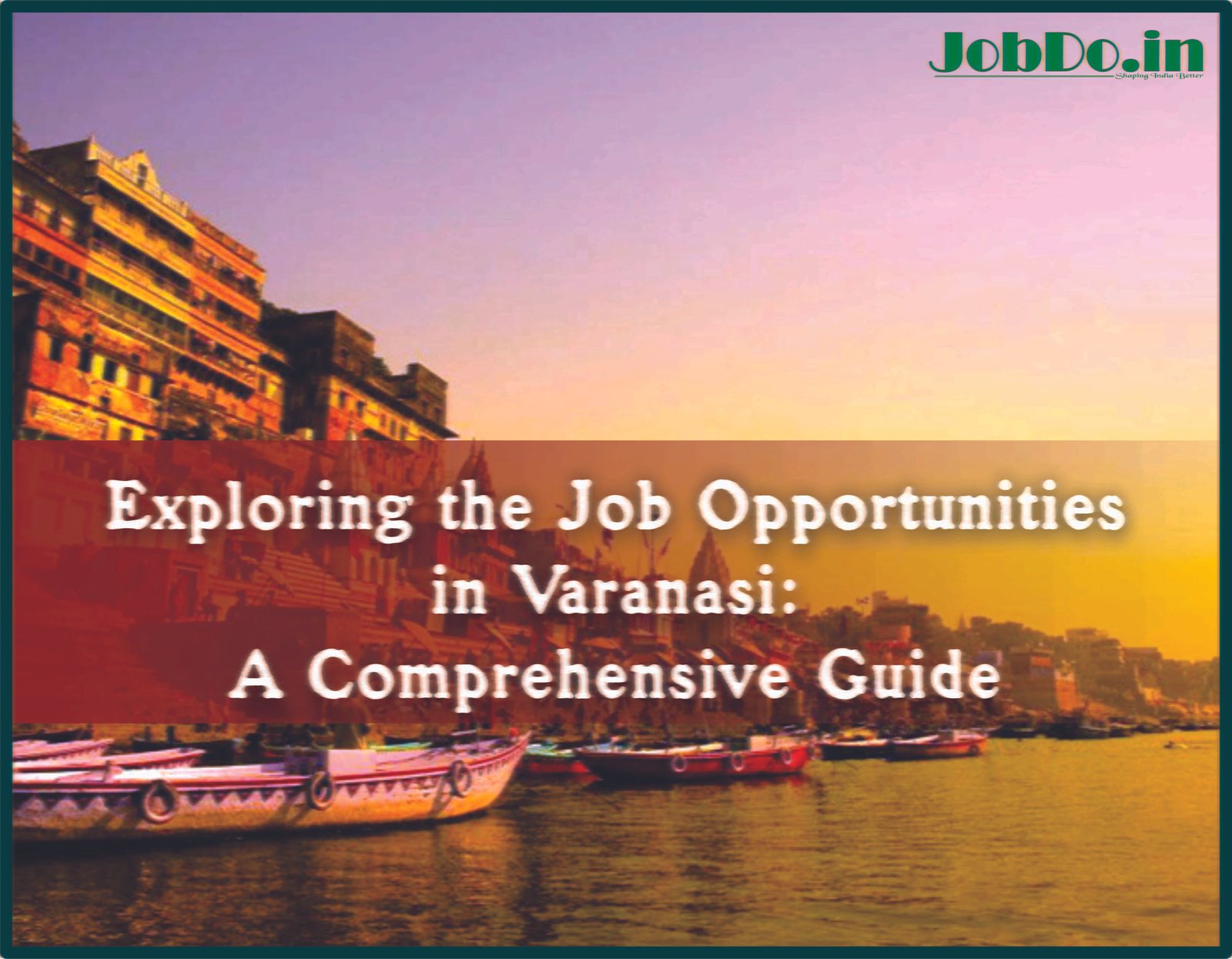 Exploring the Job Opportunities in Varanasi Jobdo