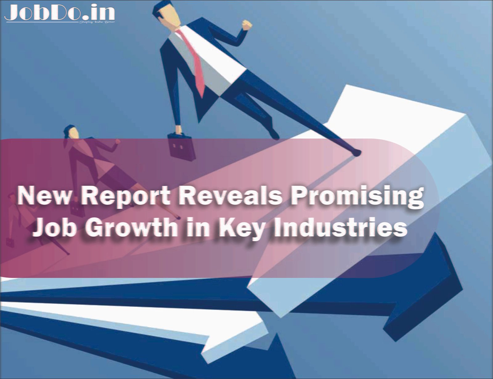 New Report Reveals Promising Job Growth in Key Industries Jobdo