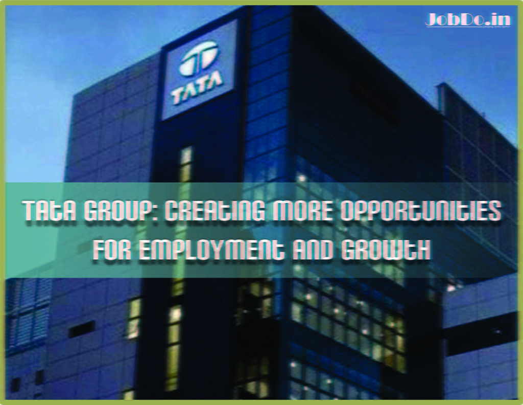Tata Group Creating More Opportunities Jobdo