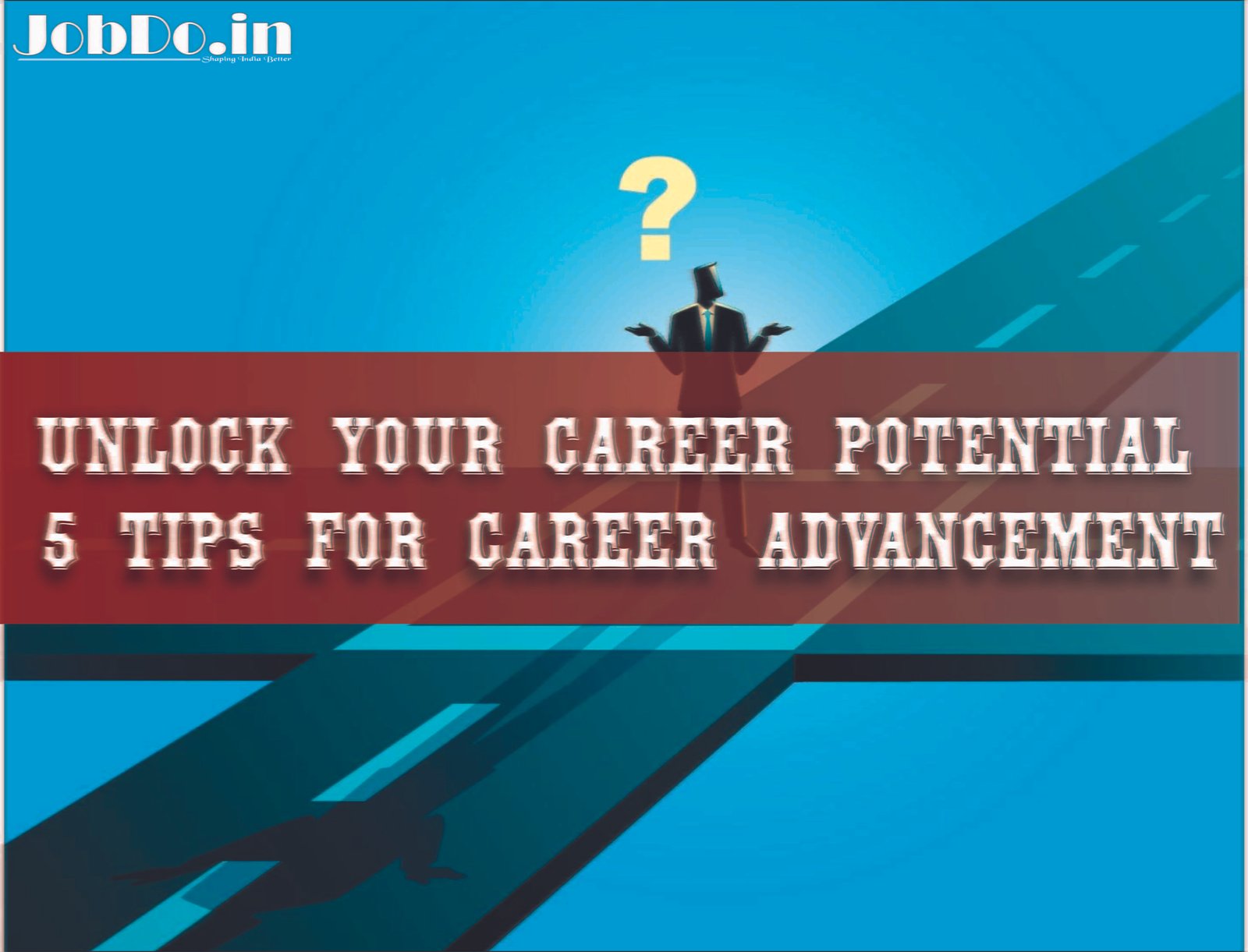 Unlock Your Career Potential 5 Tips for Career Advancement