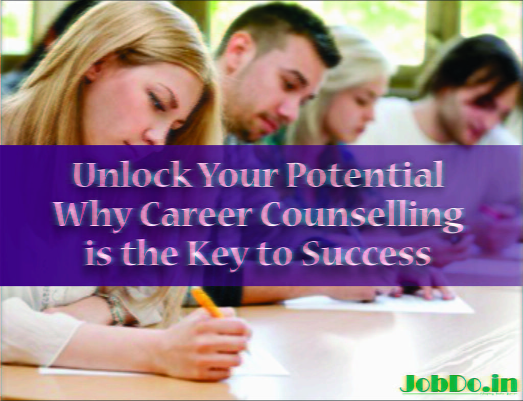 Unlock Your Potential Why Career Counselling is the Key to Success Jobdo