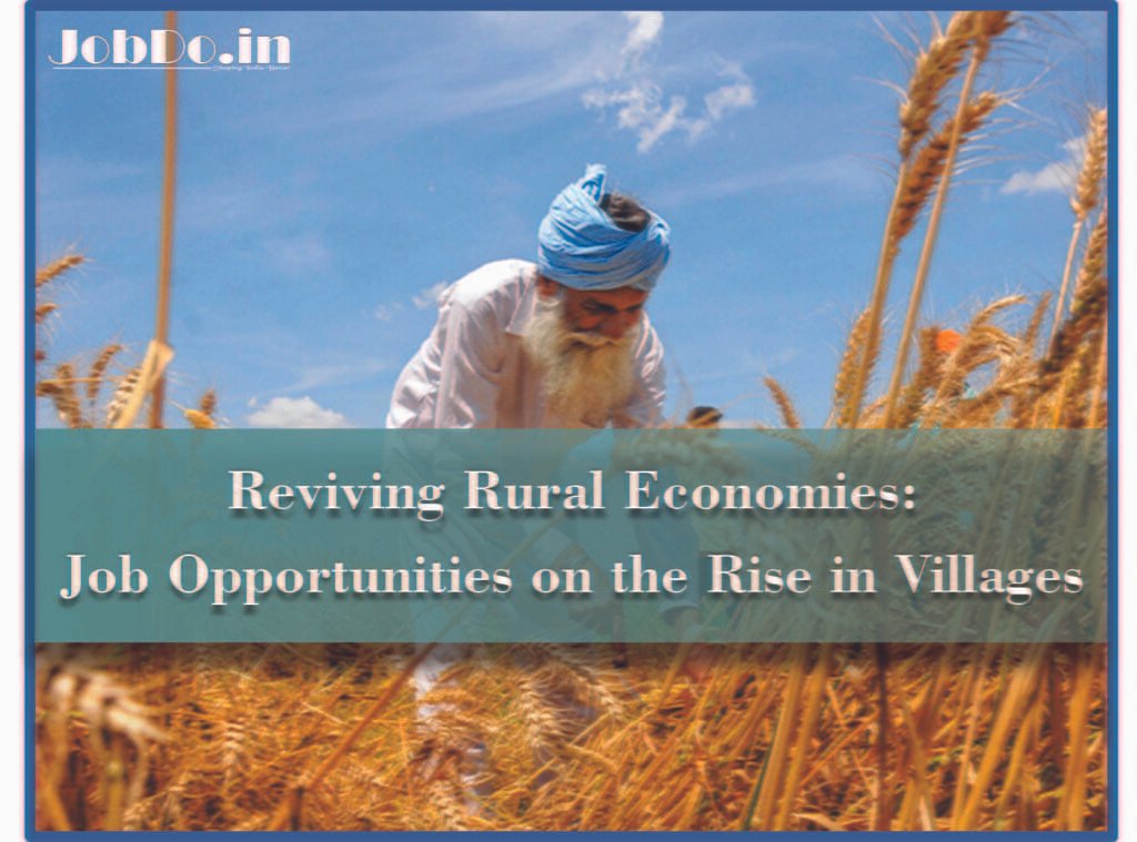Reviving Rural Economies: Job Opportunities on the Rise in Villages 1 Reviving Rural Economies Jobdo