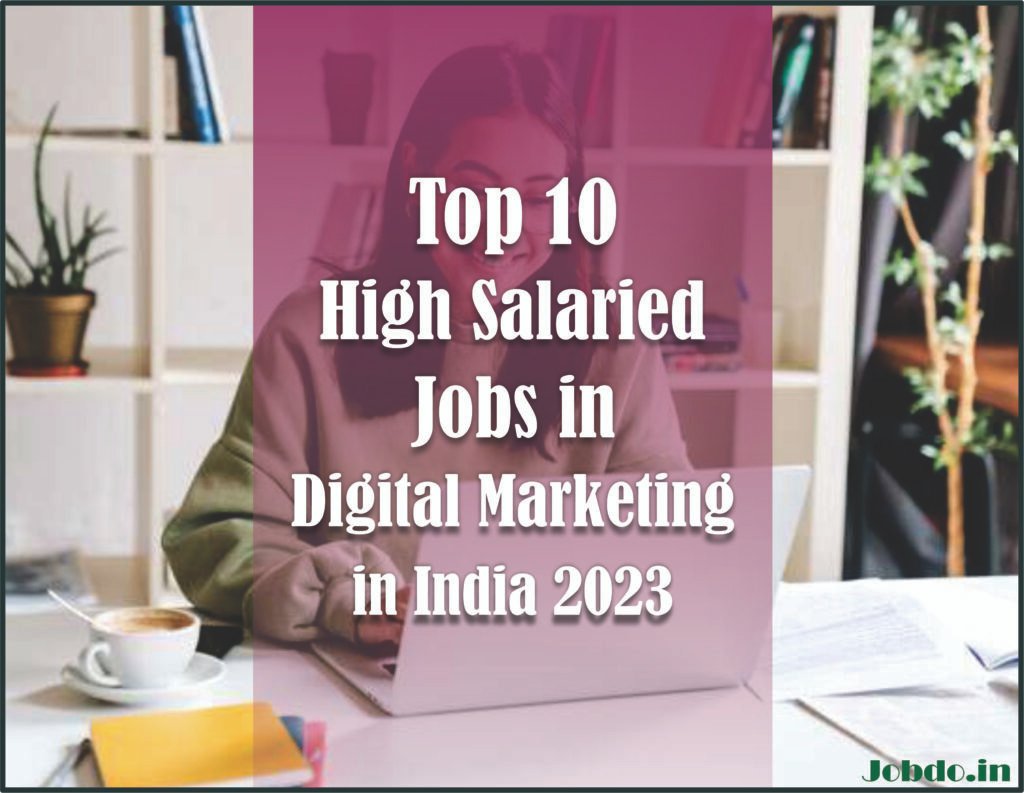 Top 10 High Salaried Jobs in Digital Marketing in India 2023 1 Top 10 High Salaried Jobs in Digital Marketing in India 2023 Jobdo