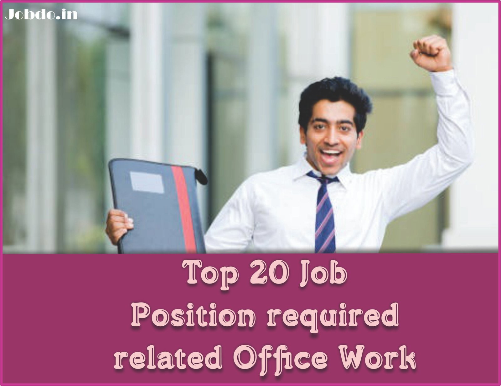 Top 20 Job Position required related Office Work Jobdo