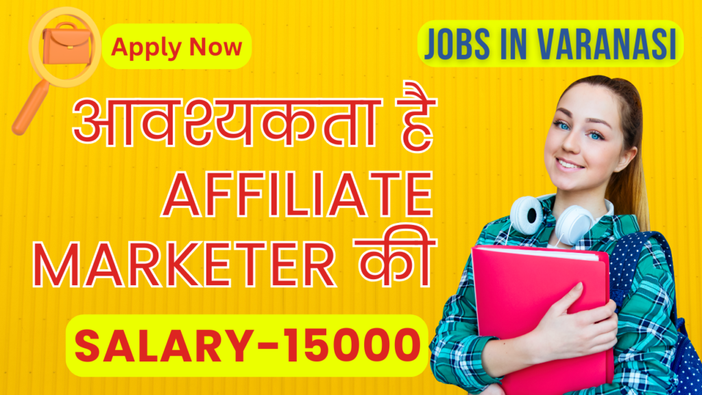 5 Urgent Affiliate Marketer Required by Jobdo Updates in Varanasi