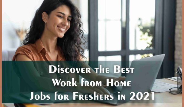 Best Work from Home Jobs for Freshers in 2021 Jobdo