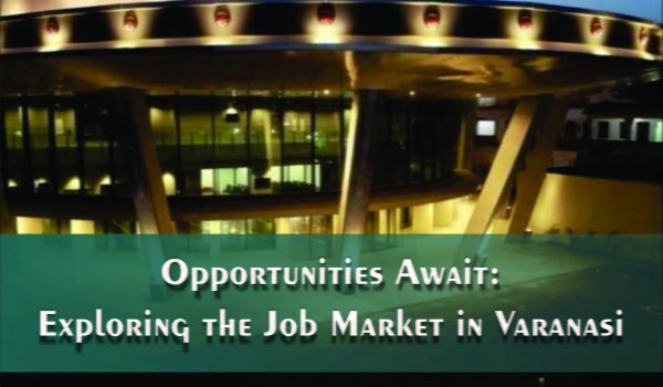 Opportunities Await Exploring the Job Market in Varanasi Jobdo