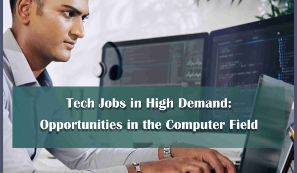 Tech Jobs in High Demand Opportunities in the Computer Field Jobdo