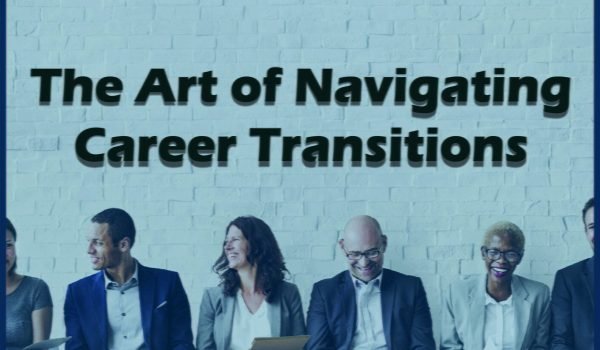 The Art of Navigating Career Transitions Jobdo
