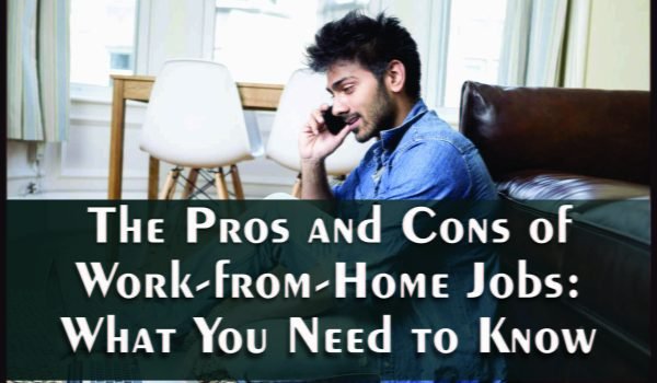 The Pros and Cons of Work-from-Home Jobs Jobdo