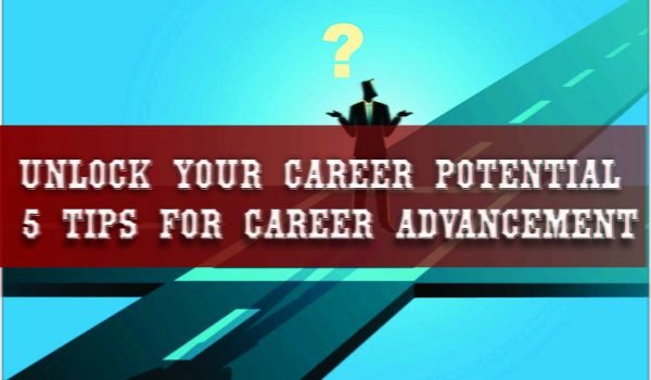 Unlock Your Career Potential 5 Tips for Career Advancement
